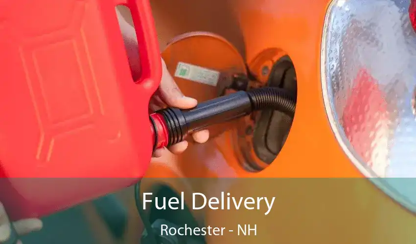 Fuel Delivery Rochester - NH