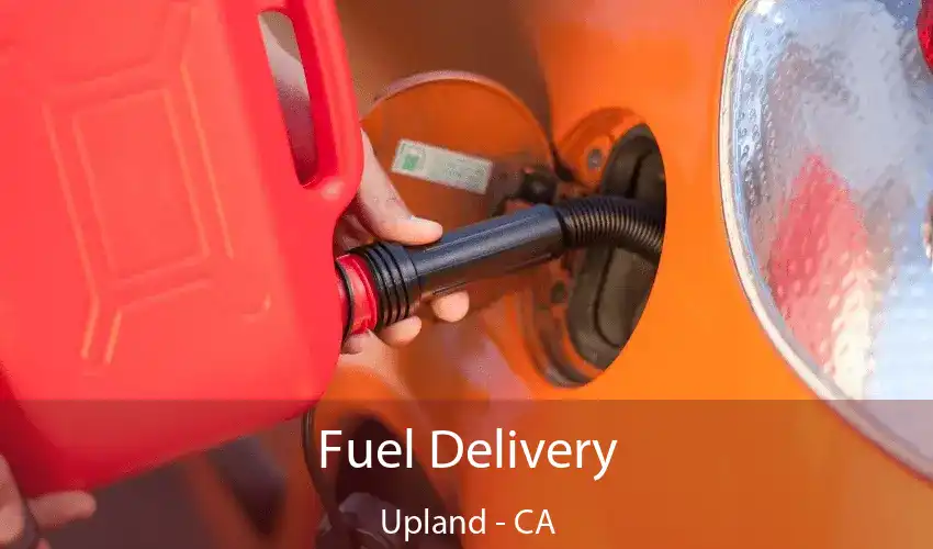 Fuel Delivery Upland - CA