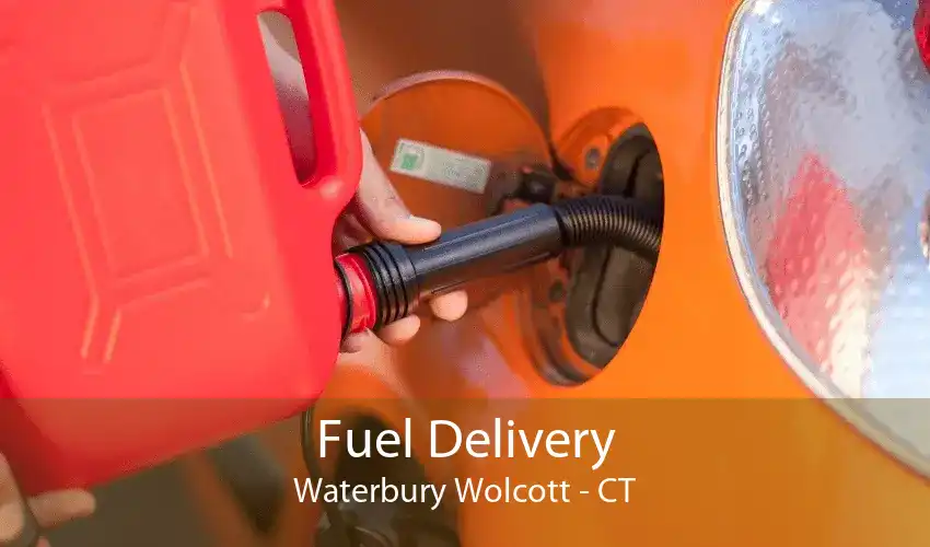 Fuel Delivery Waterbury Wolcott - CT