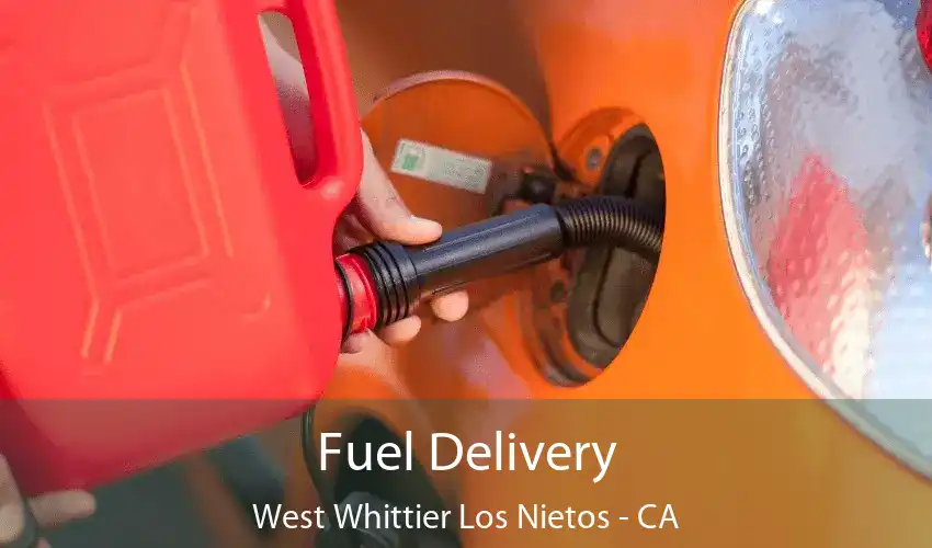 Fuel Delivery West Whittier Los Nietos - CA