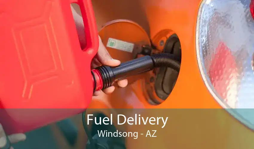 Fuel Delivery Windsong - AZ