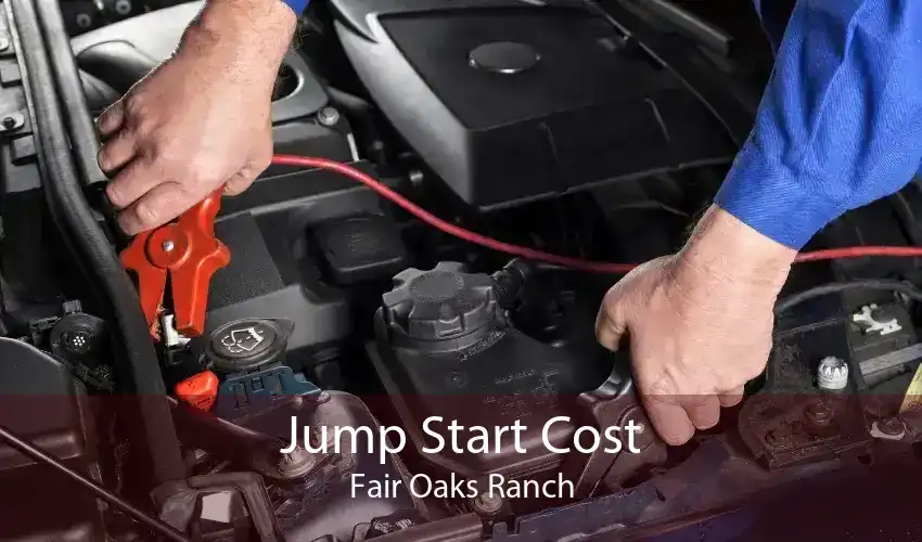 Jump Start Cost Fair Oaks Ranch