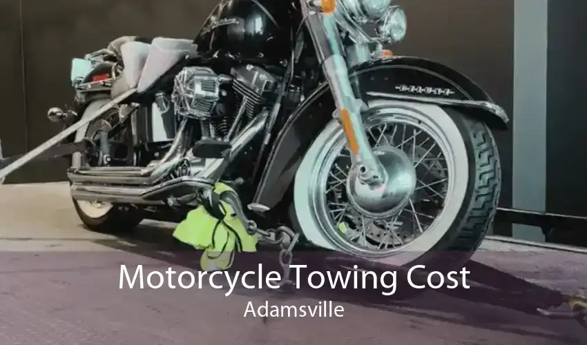 Motorcycle Towing Cost Adamsville