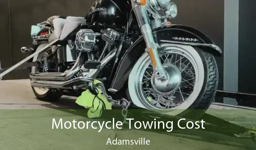 Motorcycle Towing Cost Adamsville