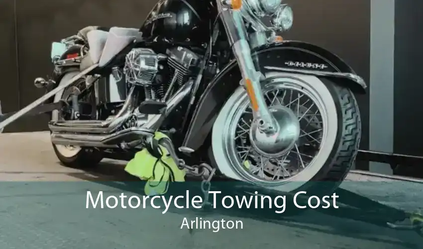 Motorcycle Towing Cost Arlington