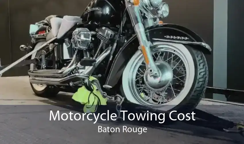 Motorcycle Towing Cost Baton Rouge