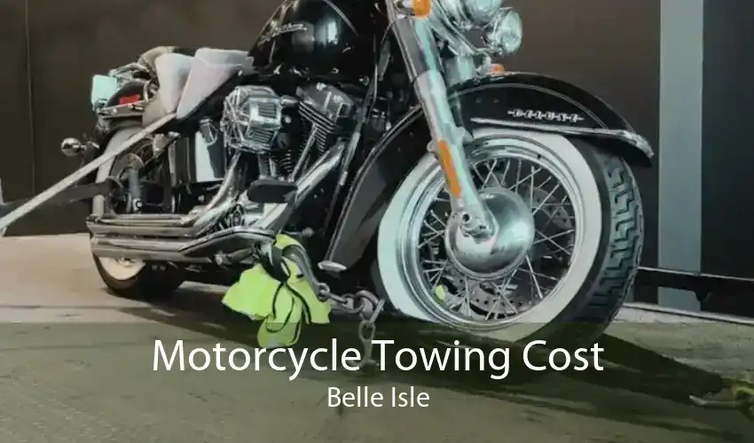 Motorcycle Towing Cost Belle Isle