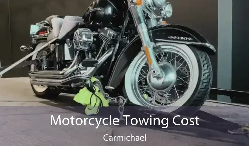 Motorcycle Towing Cost Carmichael