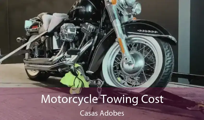 Motorcycle Towing Cost Casas Adobes