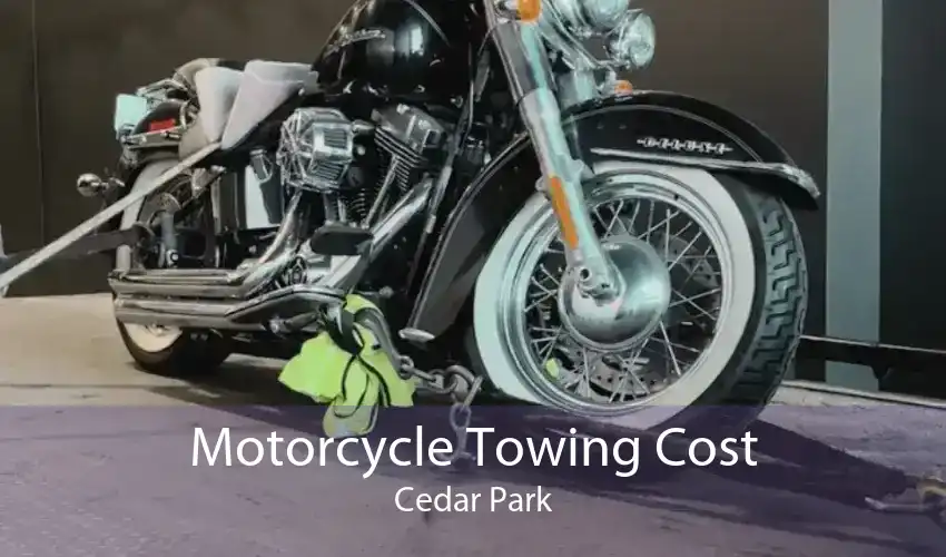 Motorcycle Towing Cost Cedar Park