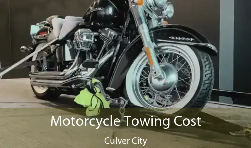 Motorcycle Towing Cost Culver City