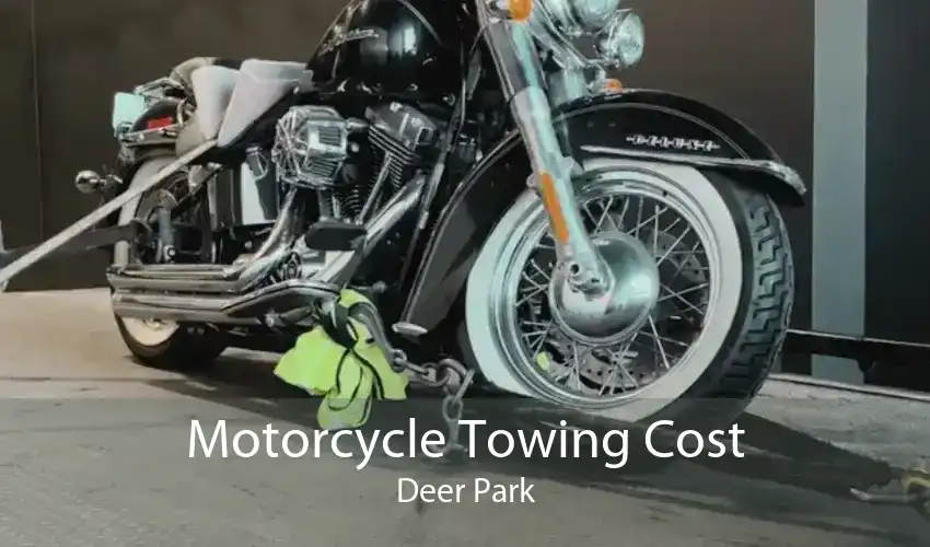 Motorcycle Towing Cost Deer Park