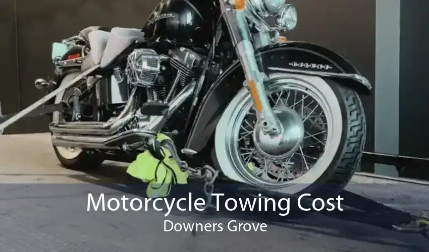 Motorcycle Towing Cost Downers Grove