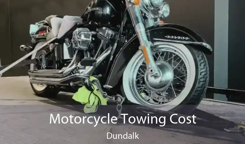 Motorcycle Towing Cost Dundalk