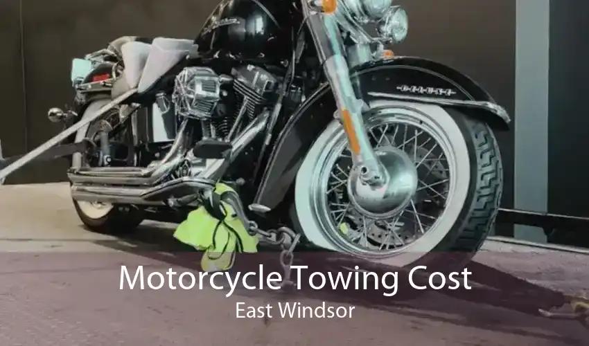 Motorcycle Towing Cost East Windsor