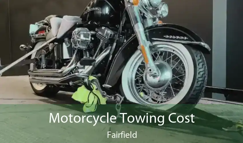 Motorcycle Towing Cost Fairfield