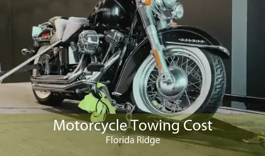 Motorcycle Towing Cost Florida Ridge