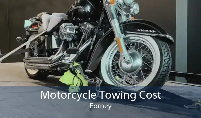 Motorcycle Towing Cost Forney