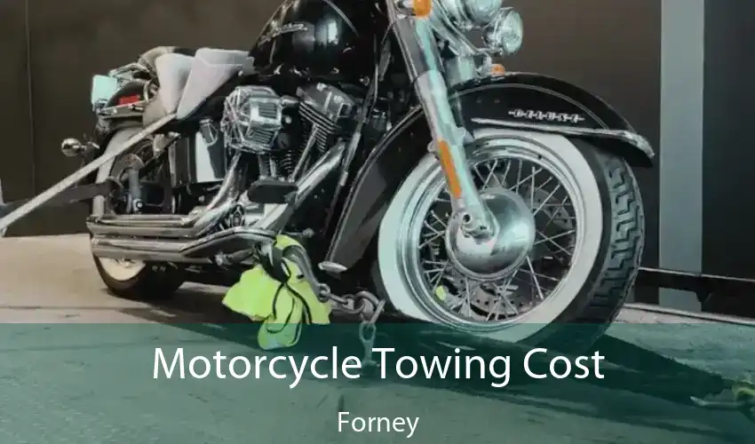 Motorcycle Towing Cost Forney