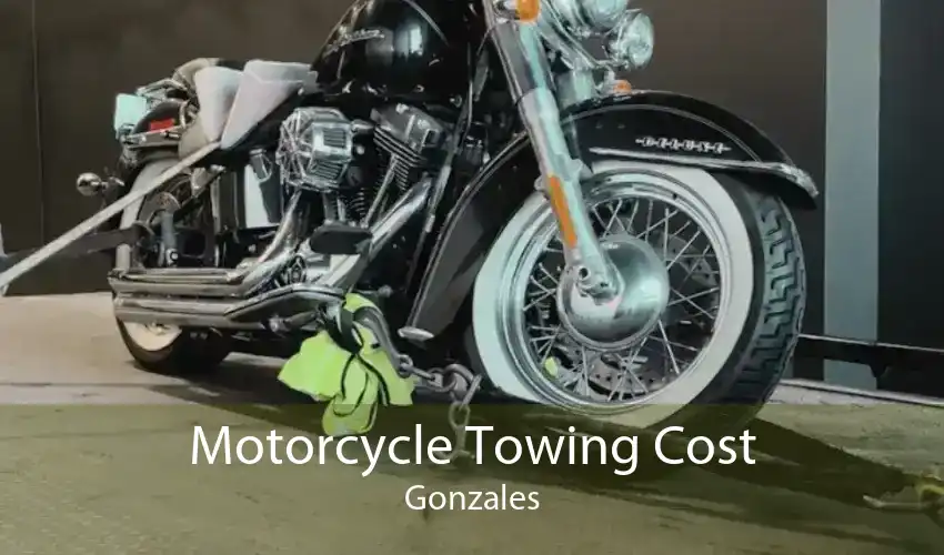 Motorcycle Towing Cost Gonzales