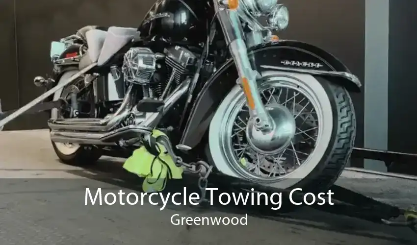 Motorcycle Towing Cost Greenwood