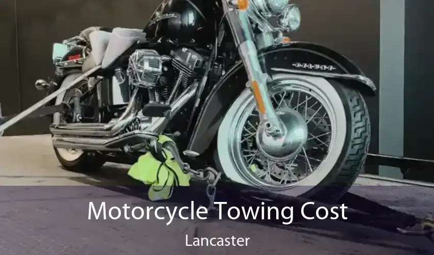 Motorcycle Towing Cost Lancaster