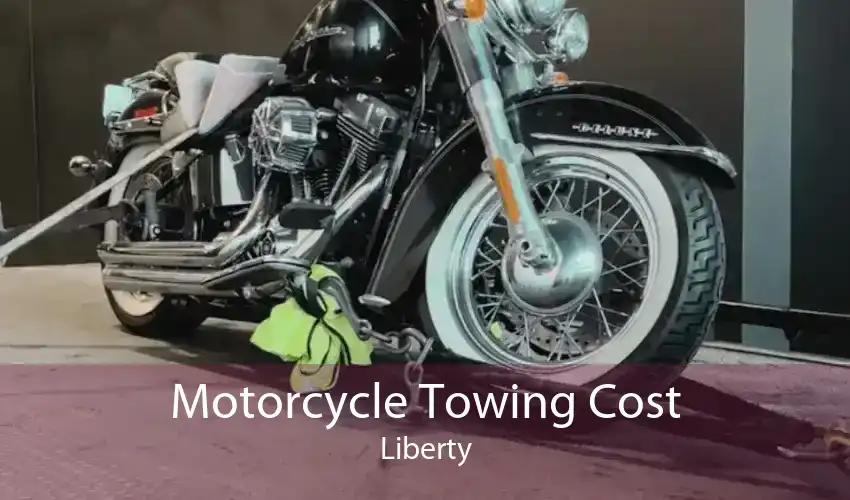 Motorcycle Towing Cost Liberty