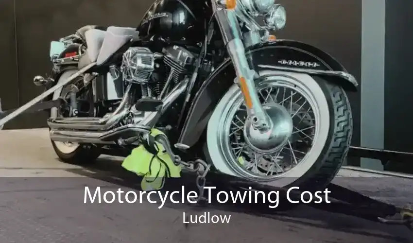 Motorcycle Towing Cost Ludlow
