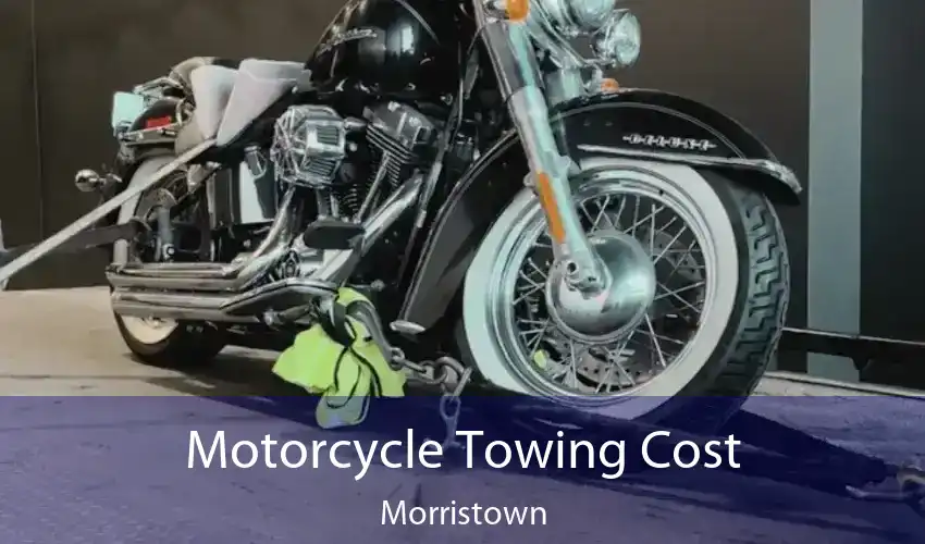 Motorcycle Towing Cost Morristown