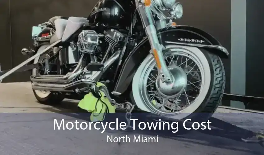 Motorcycle Towing Cost North Miami