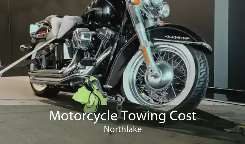 Motorcycle Towing Cost Northlake