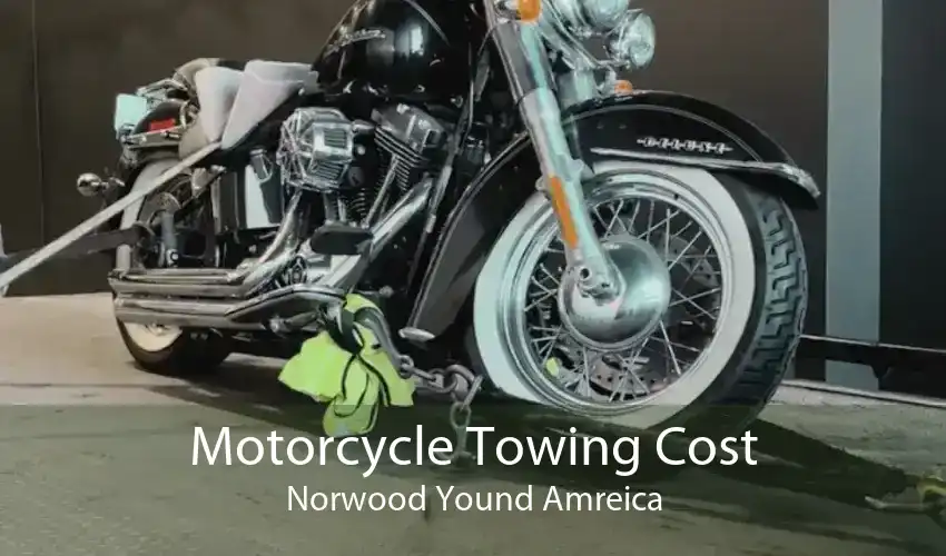 Motorcycle Towing Cost Norwood Yound Amreica