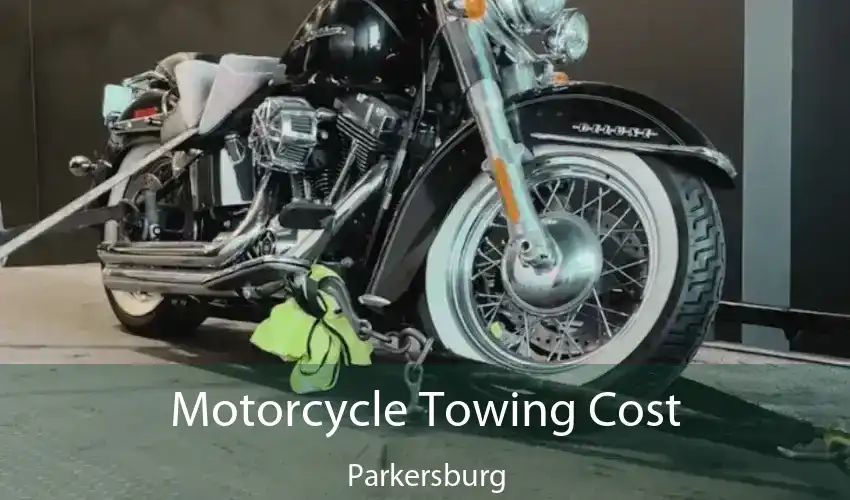 Motorcycle Towing Cost Parkersburg