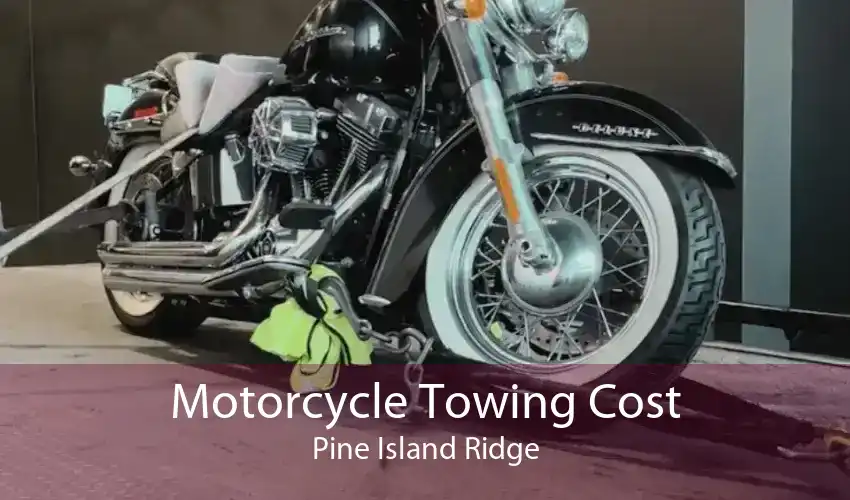 Motorcycle Towing Cost Pine Island Ridge