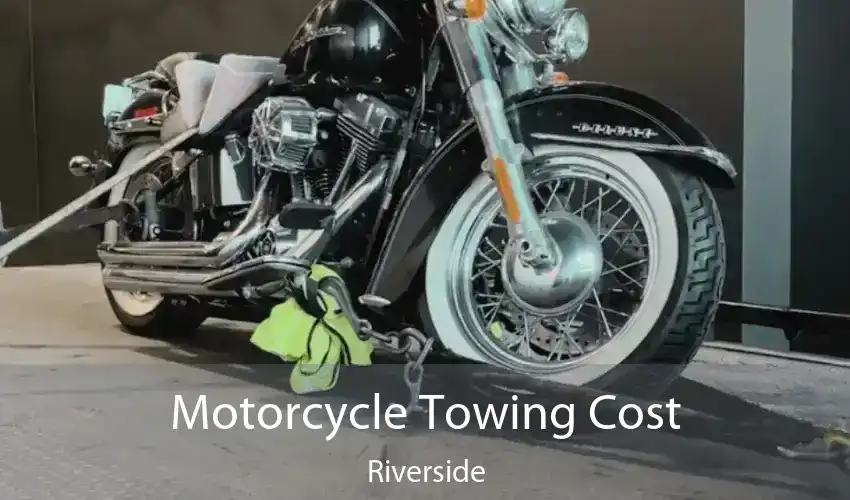 Motorcycle Towing Cost Riverside