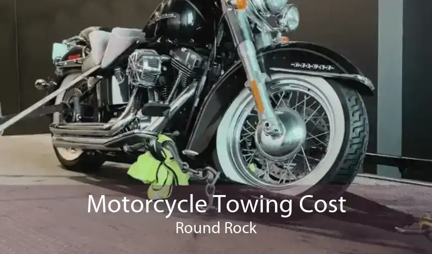 Motorcycle Towing Cost Round Rock
