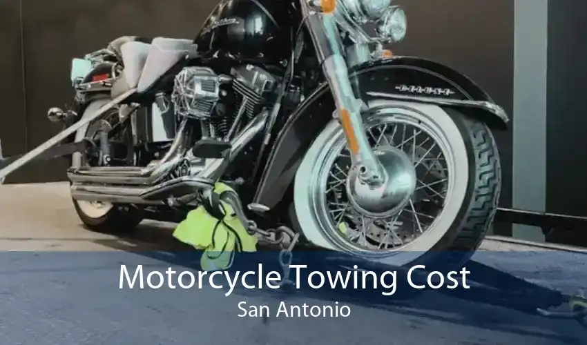 Motorcycle Towing Cost San Antonio