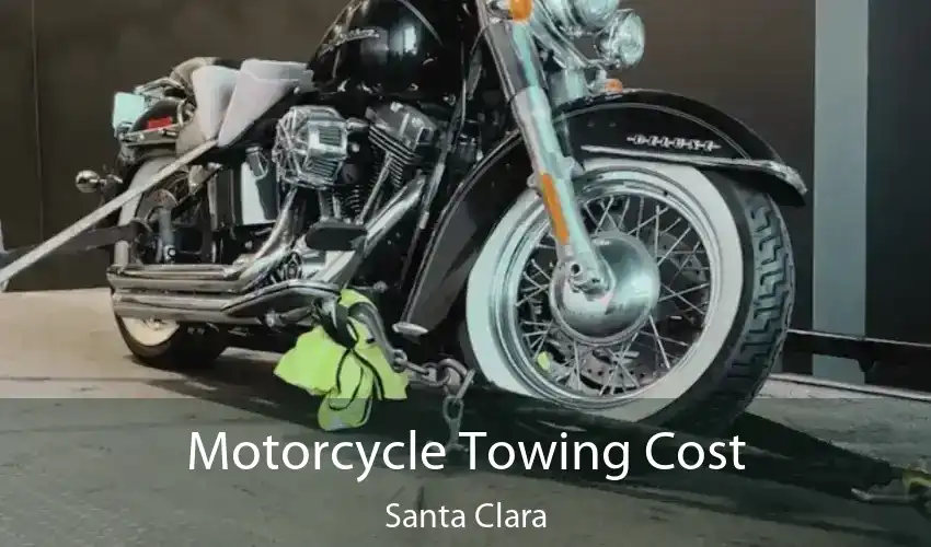 Motorcycle Towing Cost Santa Clara