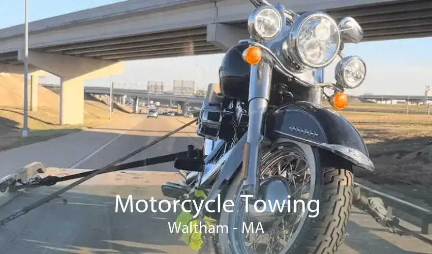 Motorcycle Towing Waltham - MA