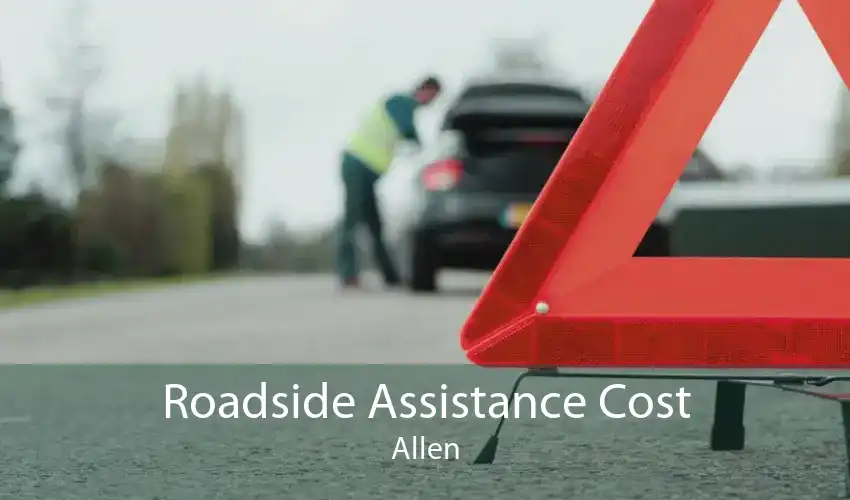 Roadside Assistance Cost Allen