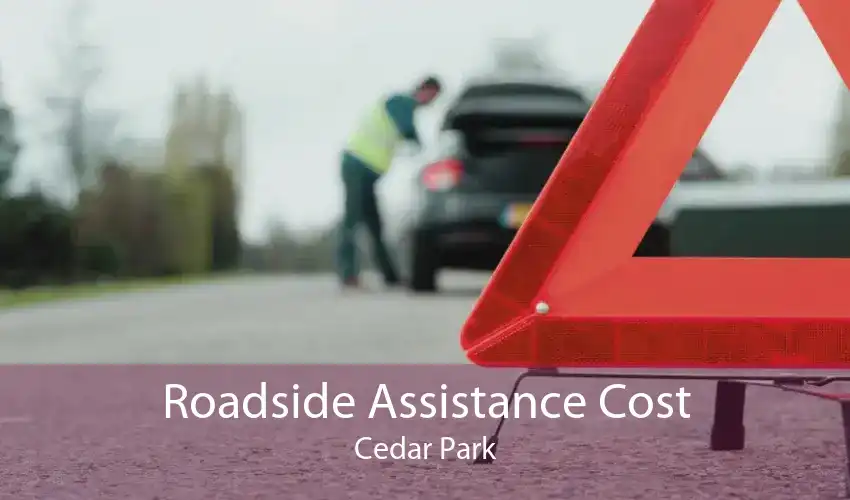 Roadside Assistance Cost Cedar Park