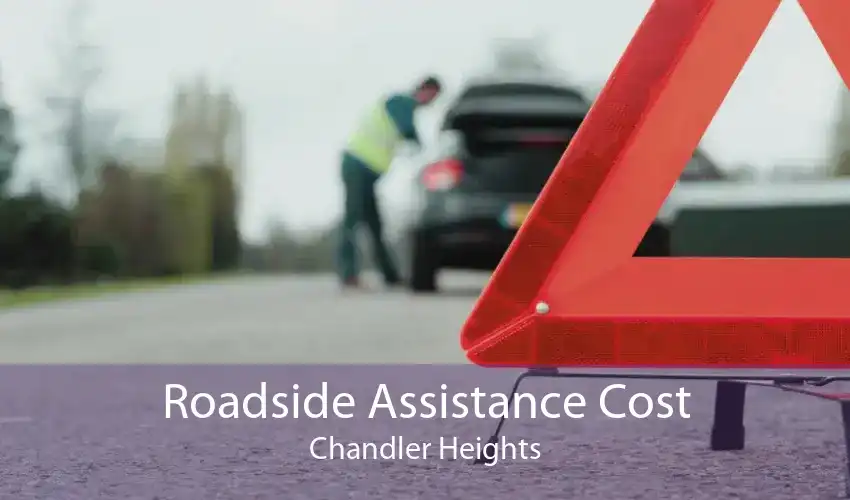 Roadside Assistance Cost Chandler Heights