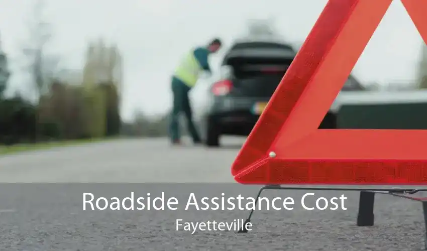 Roadside Assistance Cost Fayetteville
