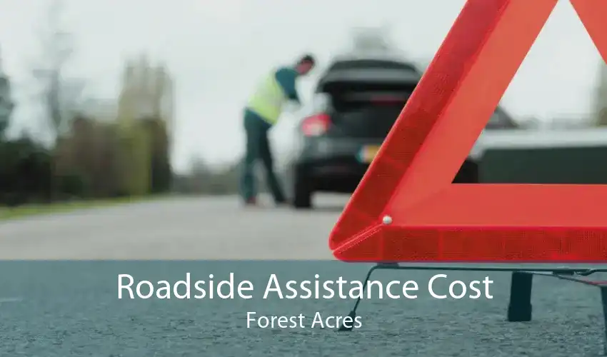 Roadside Assistance Cost Forest Acres