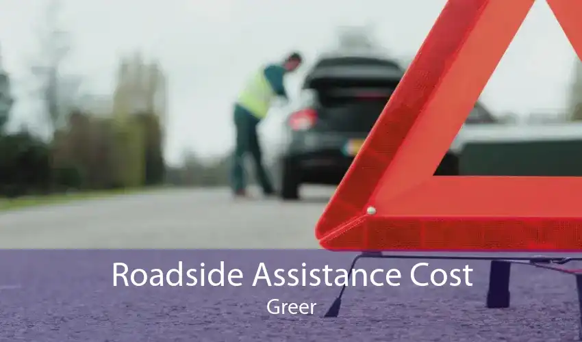 Roadside Assistance Cost Greer