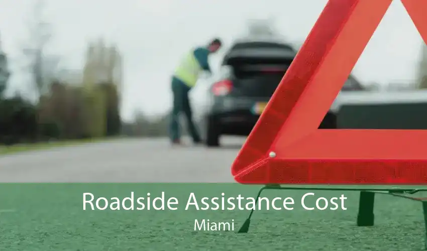 Roadside Assistance Cost Miami