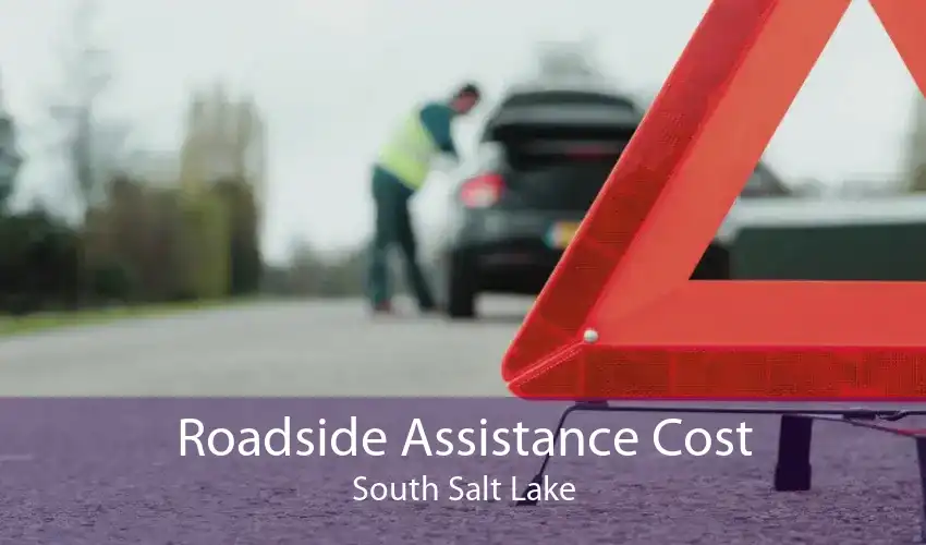 Roadside Assistance Cost South Salt Lake