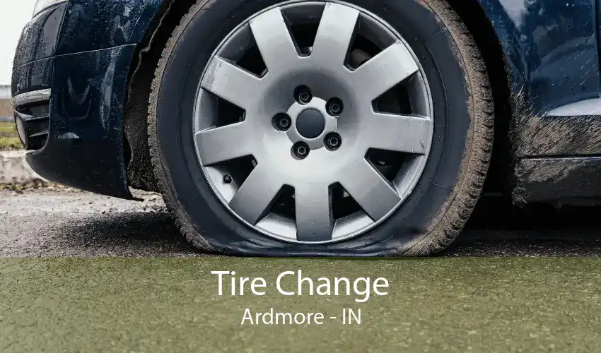 Tire Change Ardmore - IN