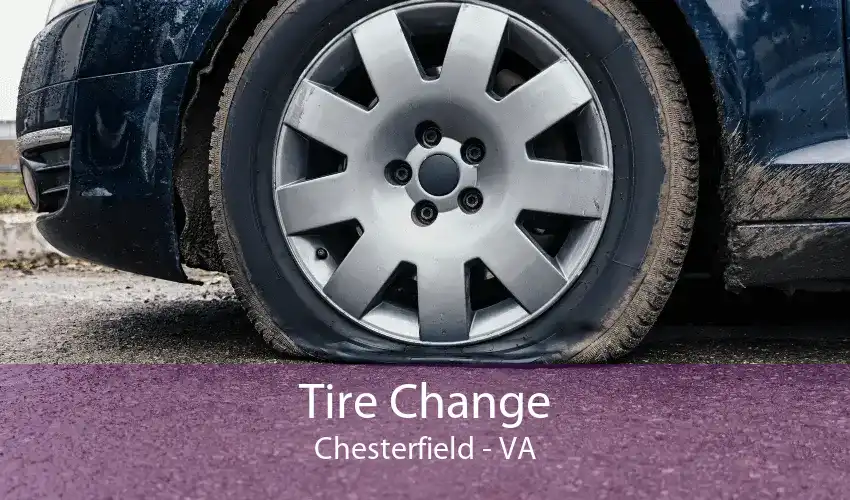 Tire Change Chesterfield - VA