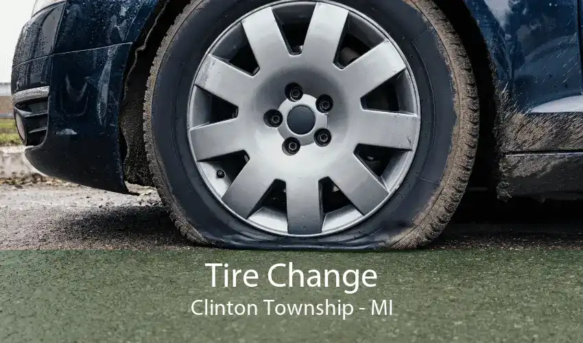 Tire Change Clinton Township - MI